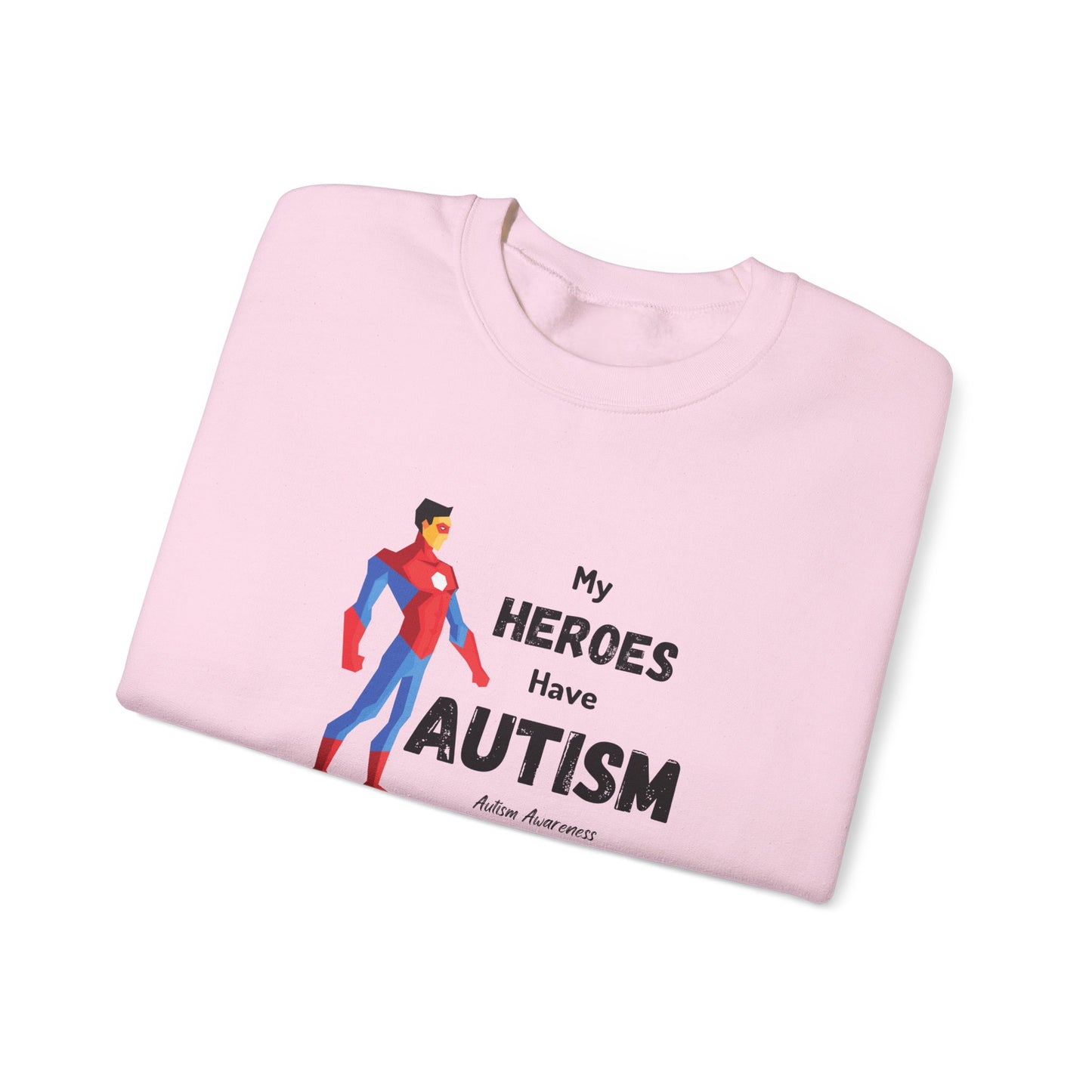 Autism Support Sweatshirt — "My Heroes Have Autism" Crewneck