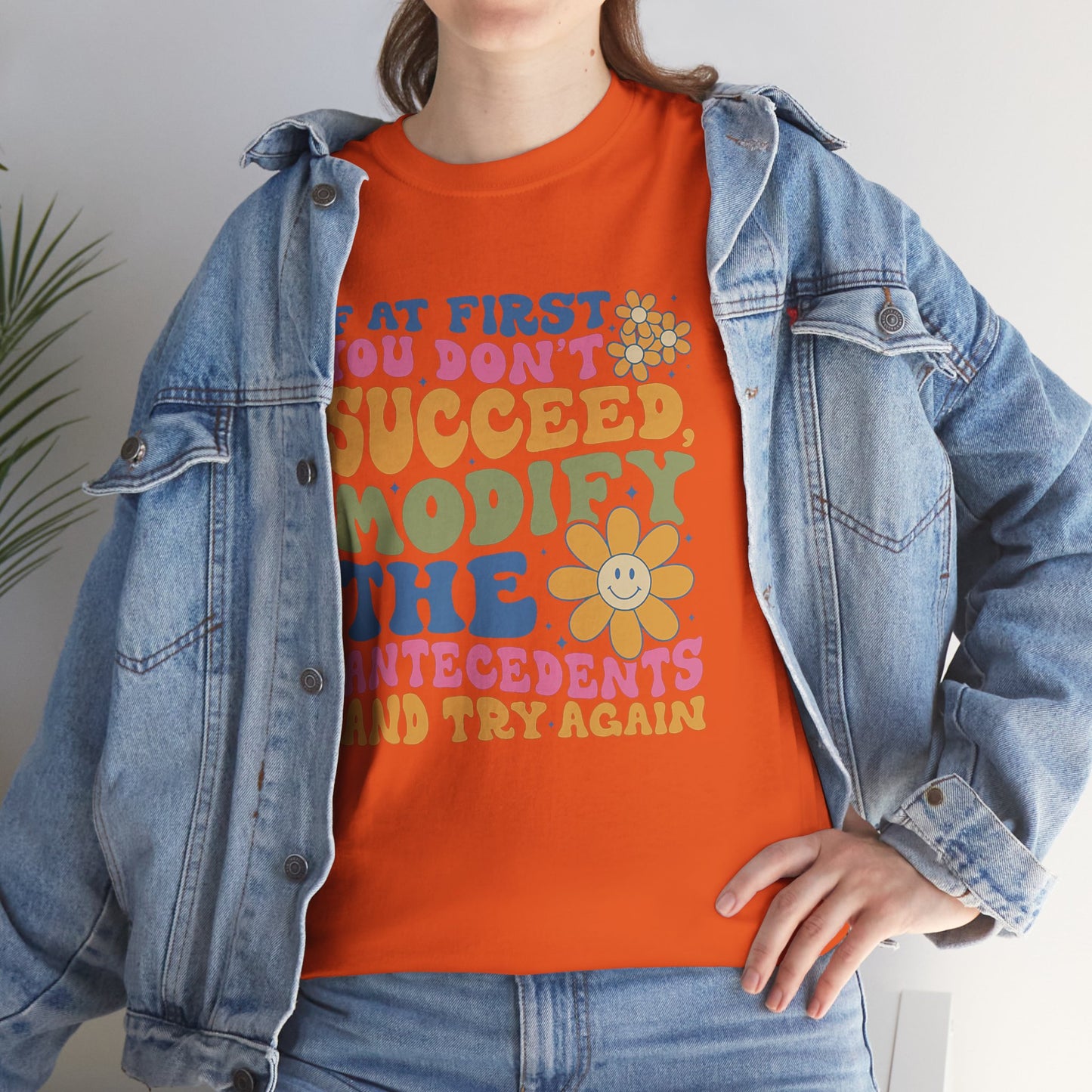 If At First You Don't Succeed Modify The Antecedents Tee — Funny Behavioral Science T‑Shirt