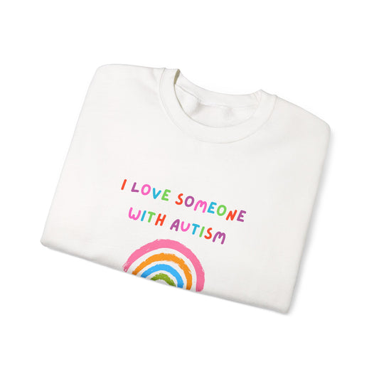 Autism Awareness Sweatshirt - "I Love Someone With Autism" Rainbow Crewneck
