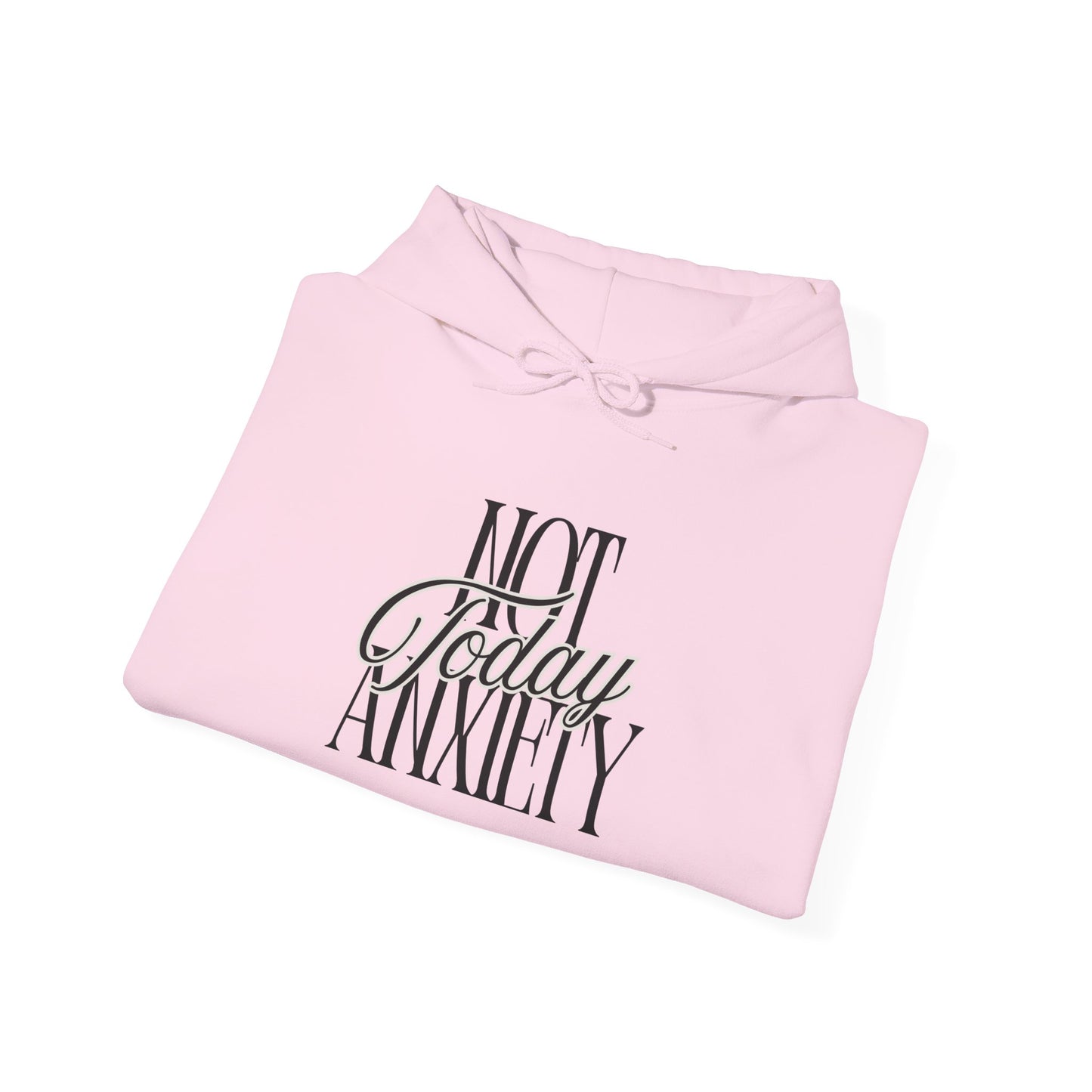 Not Today Anxiety Hoodie — Minimal Mental Health Awareness Sweatshirt