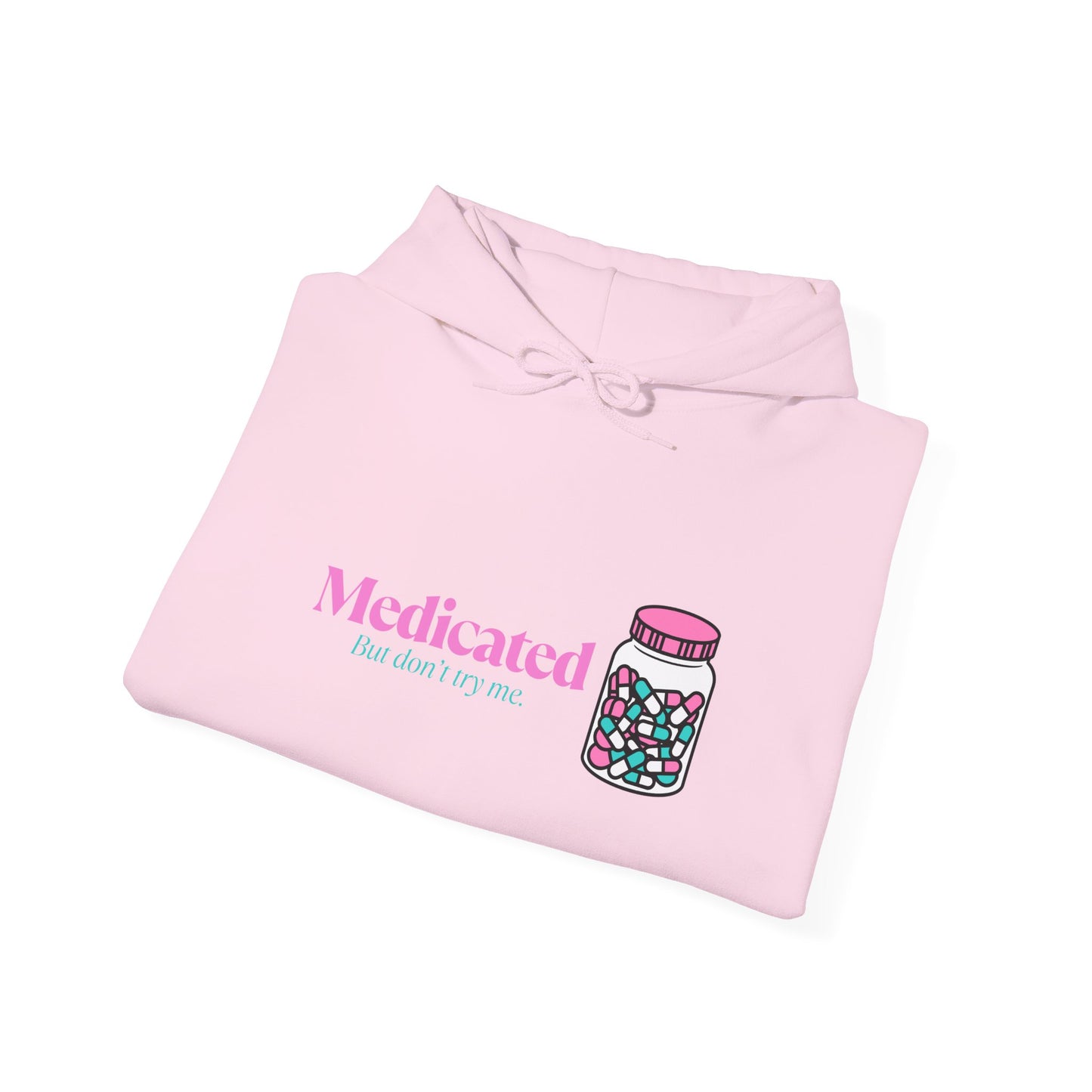 Medicated But Don't Try Me Pink Pills Graphic Hoodie – Cute Pharmacy Jar Sweatshirt
