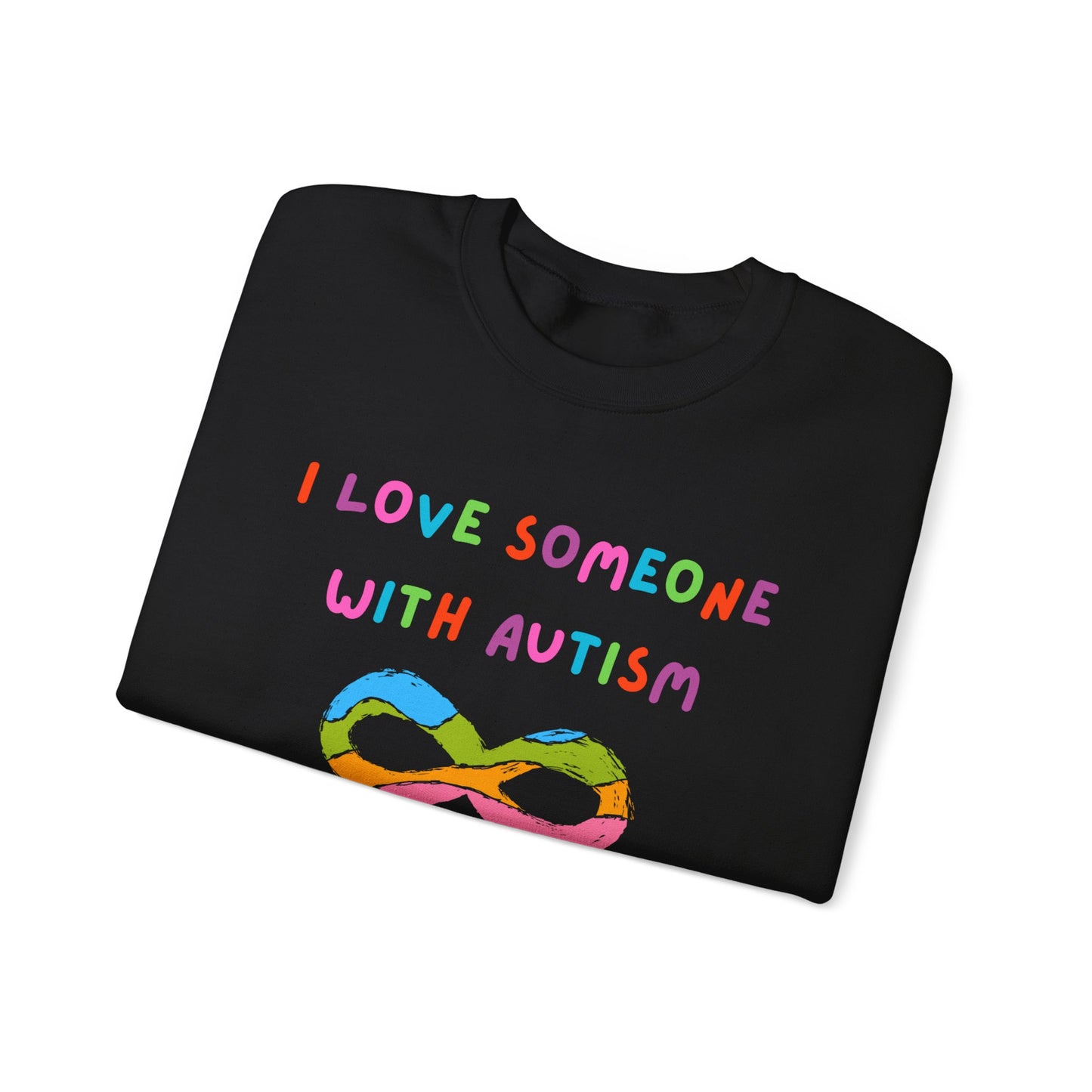 I Love Someone With Autism Infinity Sign Crewneck Sweatshirt