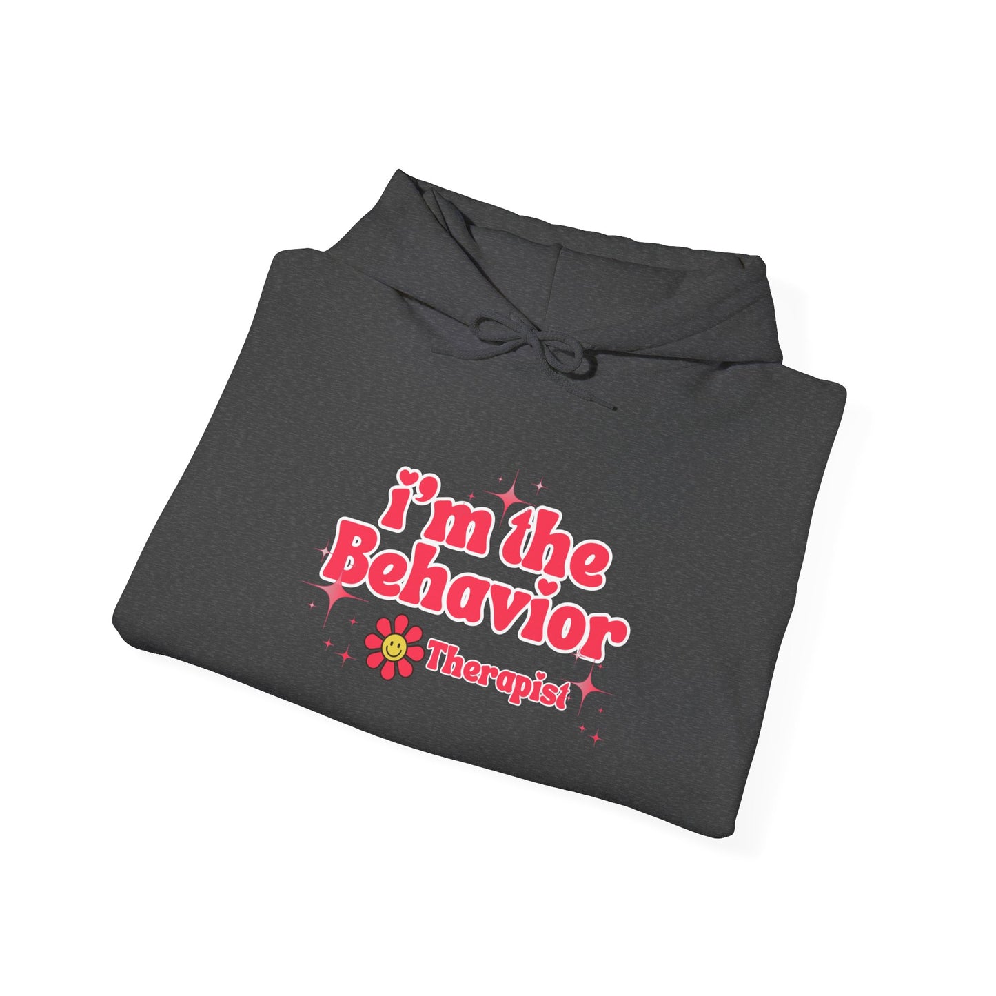 Behavior Therapist Hoodie — "I'm the Behavior Therapist" Comfort Sweatshirt