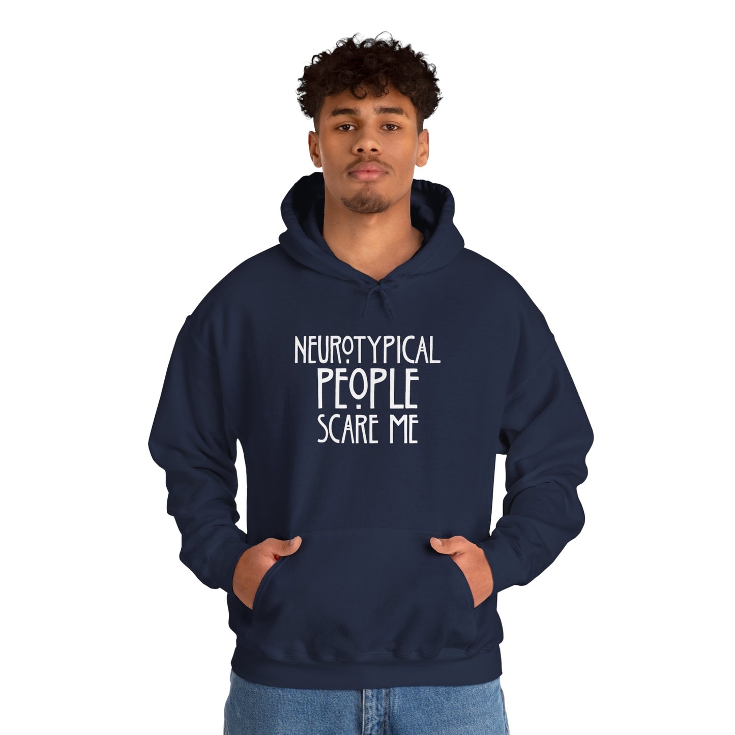 Hoodie - "Neurotypical People Scare Me" Graphic Hoodie