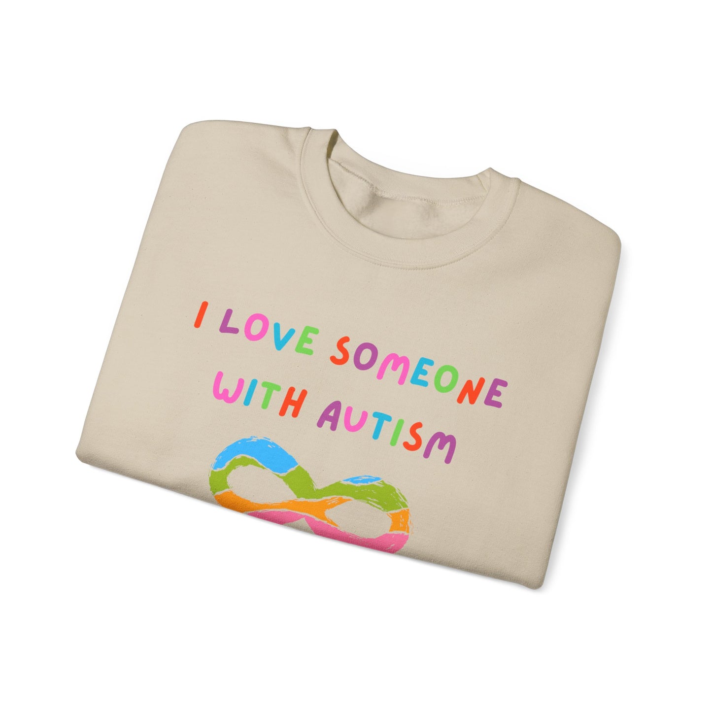 I Love Someone With Autism Infinity Sign Crewneck Sweatshirt