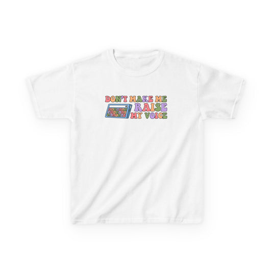 Playful Kids Tee - 'Don't Make Me Raise My Voice' Design