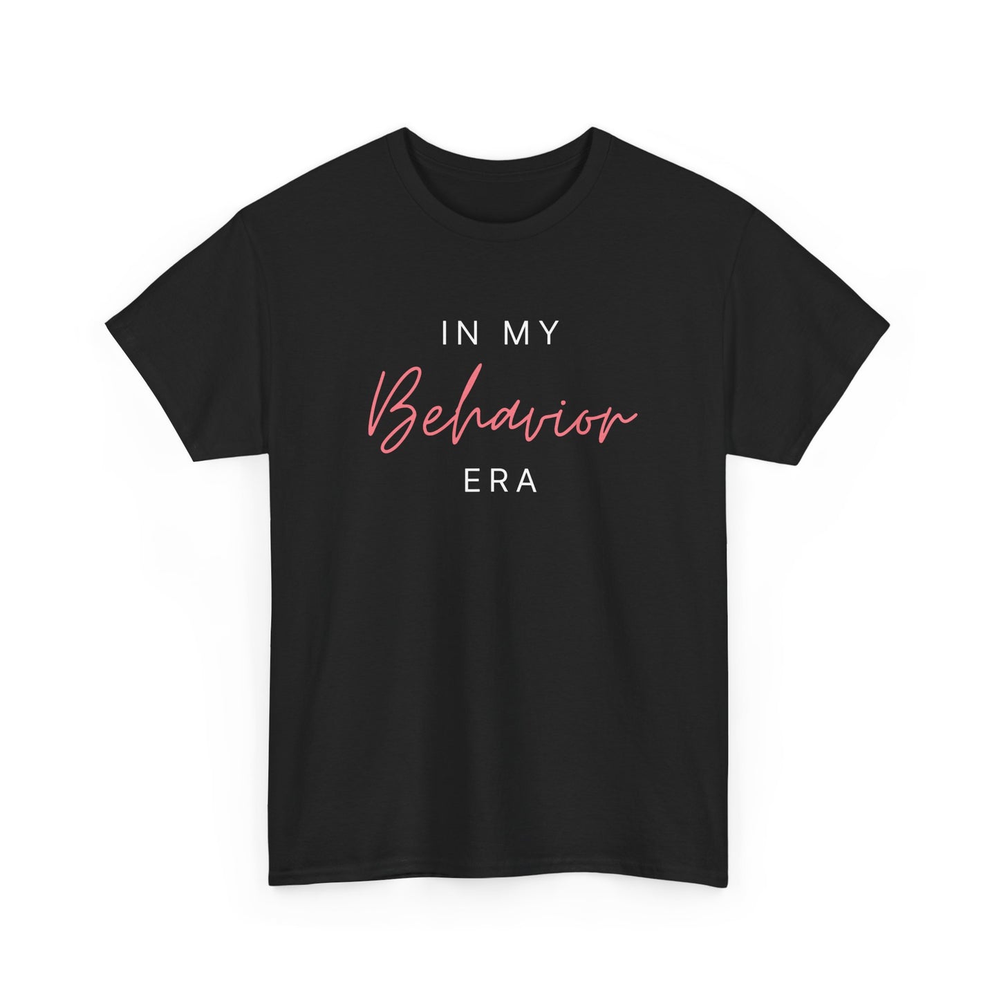 Unisex Heavy Cotton Tee - "In My Behavior Era" Inspirational Tee