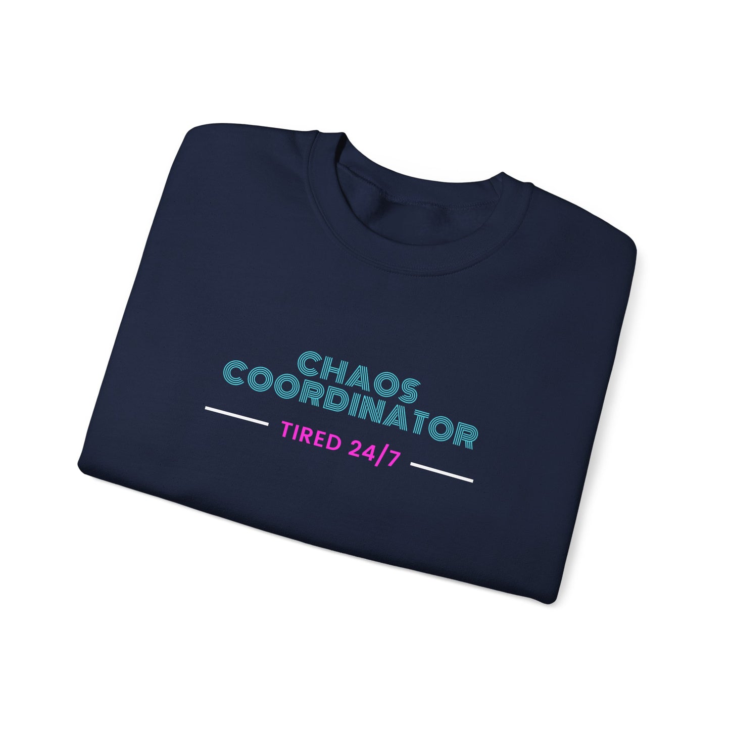 Crewneck Sweatshirt — "Chaos Coordinator: Tired 24/7" Funny Mom/Teacher Comfort Pullover