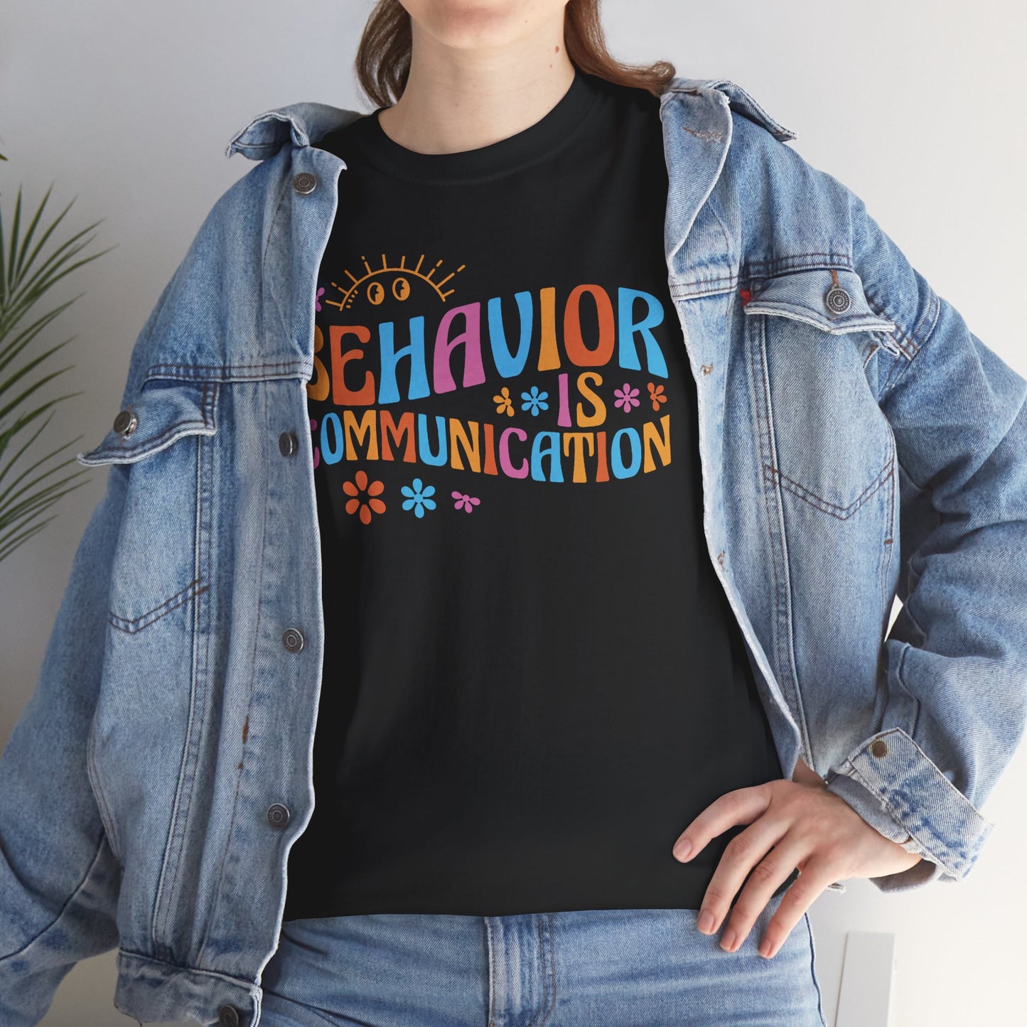 Behavior Is Communication T-Shirt — Colorful Positive Message Tee for Therapists & Teachers