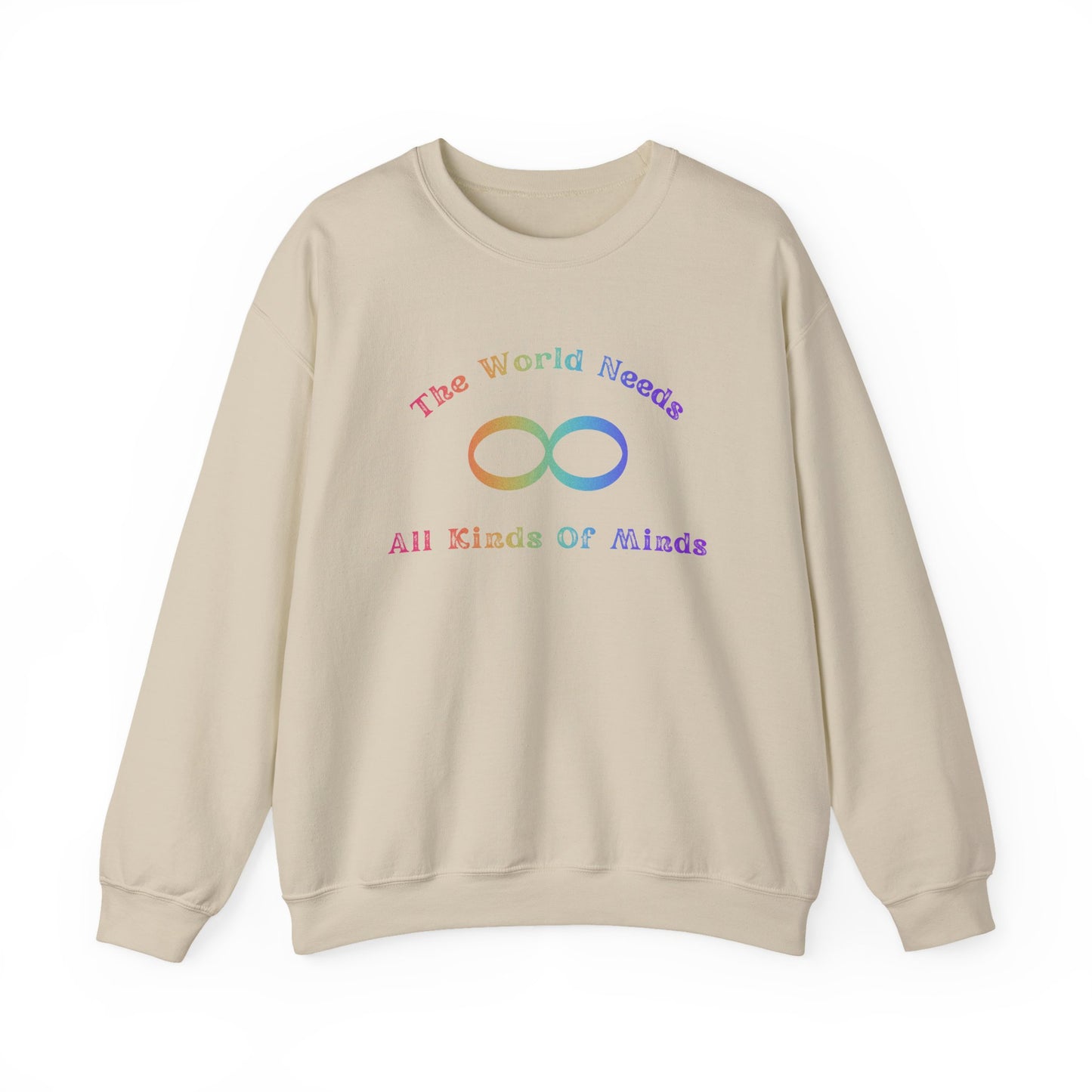 Crewneck Sweatshirt — "The World Needs All Kinds of Minds" Rainbow Infinity Design