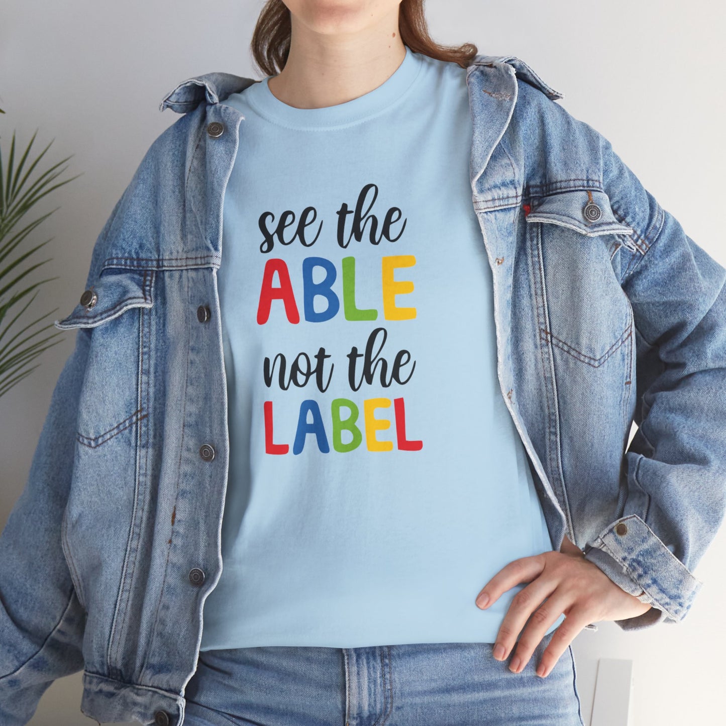 Inclusivity Message Tee: 'See the Able Not the Label'