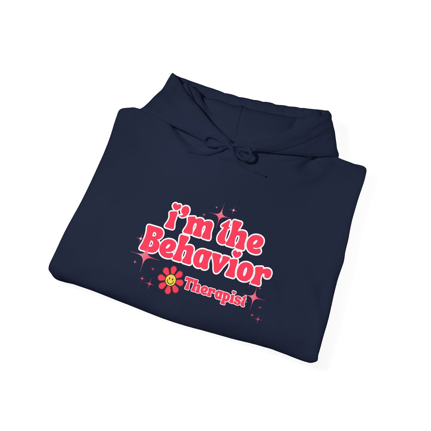 Behavior Therapist Hoodie — "I'm the Behavior Therapist" Comfort Sweatshirt